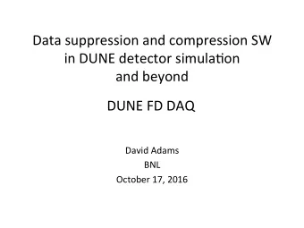 Data  suppression  and  compression  SW    in  DUNE  detector  simula6on