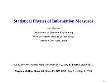 Statistical Physics of Information Measures  Neri Merhav  Department of Electrical Engineering