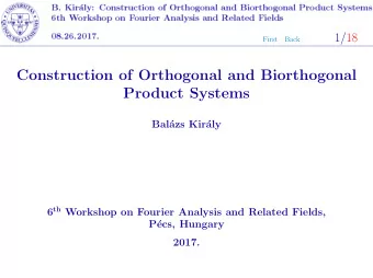 Construction of Orthogonal and Biorthogonal  Product Systems  Bal  azs Kir  aly 6 th Workshop