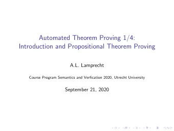 Automated Theorem Proving 1/4:  Introduction and Propositional Theorem Proving  A.L. Lamprecht
