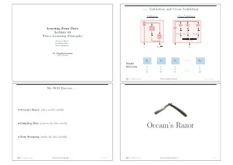 Occams Razor  Sampling Bias : generate the data carefuly  Data Snooping : handle the data