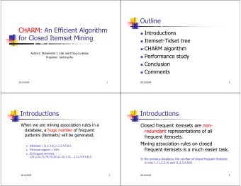 Outline  CHARM: An Efficient Algorithm  Introductions  for Closed Itemset Mining