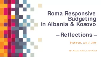 Roma Responsive  Budgeting  in Albania &amp; Kosovo    Reflections   Bucharest, July 3, 2018