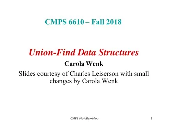 Union-Find Data Structures  Carola Wenk  Slides courtesy of Charles Leiserson with small  changes