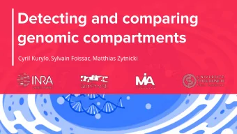 Detecting and comparing  genomic compartments Cyril Kurylo , Sylvain Foissac , Matthias Zytnicki