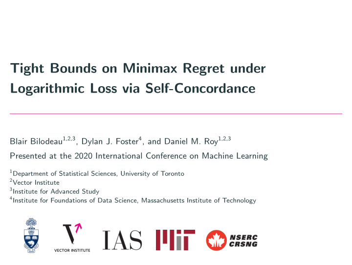 tight bounds on minimax regret under logarithmic loss via