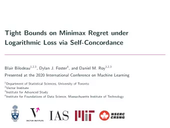 Tight Bounds on Minimax Regret under  Logarithmic Loss via Self-Concordance Blair Bilodeau 1,2,3 ,
