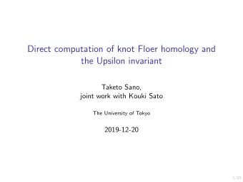 Direct computation of knot Floer homology and  the Upsilon invariant  Taketo Sano,  joint work with