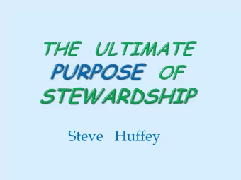 Steve   Huffey  Three  papers  distributed  for  this  presentation are  at - - The  Ultimate