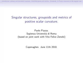Singular structures, groupoids and metrics of  positive scalar curvature.  Paolo Piazza.  Sapienza