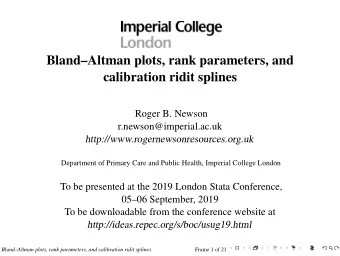 BlandAltman plots, rank parameters, and  calibration ridit splines  Roger B. Newson