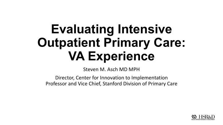 evaluating intensive outpatient primary care va experience