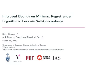 Improved Bounds on Minimax Regret under  Logarithmic Loss via Self-Concordance Blair Bilodeau 1 , 2