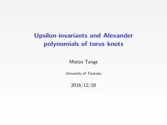 Upsilon-invariants and Alexander  polynomials of torus knots  Motoo Tange  University of Tsukuba
