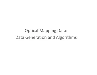 Optical Mapping Data:  Data Generation and Algorithms  Sample Preparation  Fragments  Sequencing