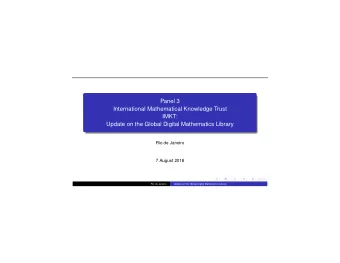 Panel 3  International Mathematical Knowledge Trust  IMKT:  Update on the Global Digital