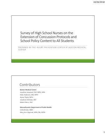 Contributors  Boston Medical Center:  Jonathan Howland, PhD, MPH, MPA  Holly Hackman, MD, MPH