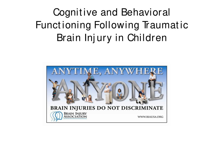 cognitive and behavioral functioning following t raumatic