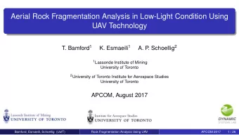 Aerial Rock Fragmentation Analysis in Low-Light Condition Using  UAV Technology T. Bamford 1 K.
