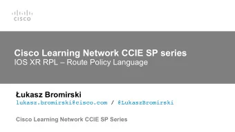 Cisco Learning Network CCIE SP series  IOS XR RPL  Route Policy Language  ukasz Bromirski