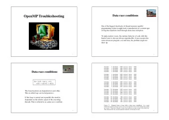 OpenMP Troubleshooting !  One of the biggest drawbacks of shared-memory parallel  programming is