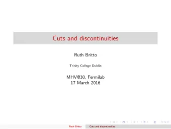 Cuts and discontinuities  Ruth Britto  Trinity College Dublin  MHV@30, Fermilab  17 March 2016