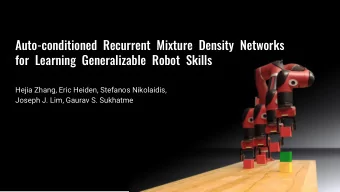 Auto-conditioned  Recurrent  Mixture  Density  Networks  for  Learning  Generalizable  Robot