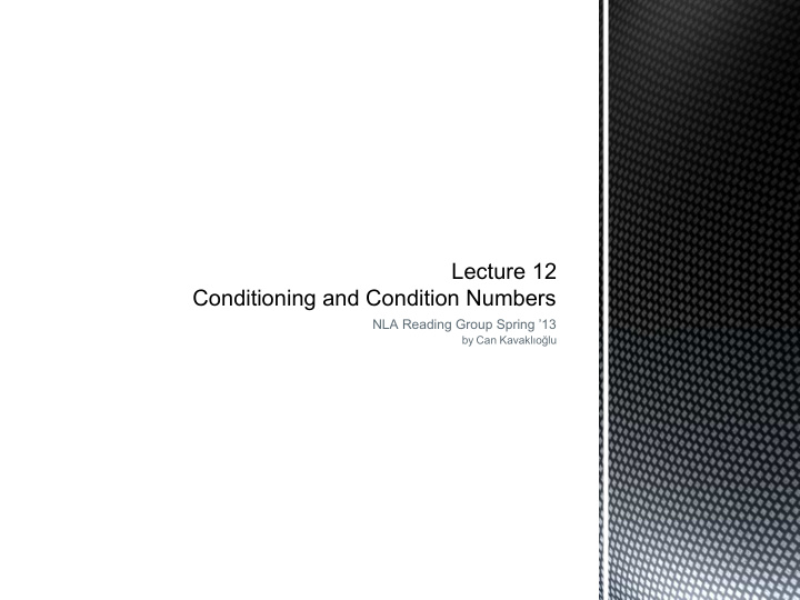 lecture 12 conditioning and condition numbers