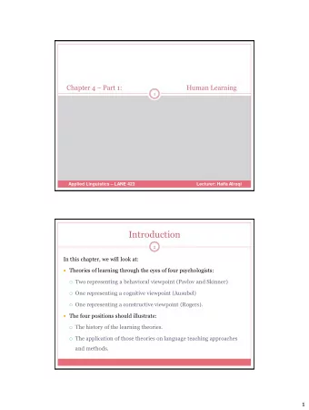 Introduction  2  In this chapter, we will look at:  Theories of learning through the eyes of