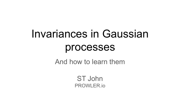 invariances in gaussian processes