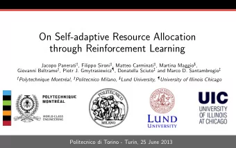 On Self-adaptive Resource Allocation  through Reinforcement Learning Jacopo Panerati  , Filippo
