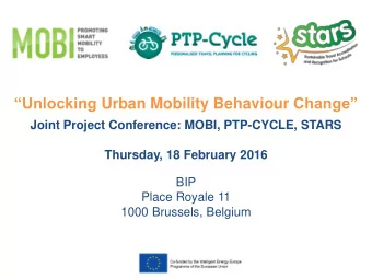 Unlocking Urban Mobility Behaviour Change  Joint Project Conference: MOBI, PTP-CYCLE, STARS