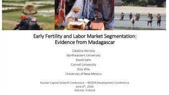 Early Fertili  lity and Labor Market Segmentation:  Evid  idence fr  from Madagascar  Catalina