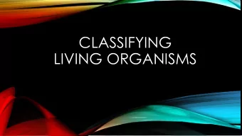 CLASSIFYING  LIVING ORGANISMS  CLASSIFICATION UNIT VOCAB 1. Classification  the process of