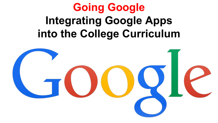 going google integrating google apps into the college