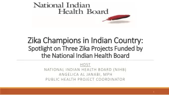 Zika Champions in Indian Country:  Spotlight on Three Zika Projects Funded by  the National Indian