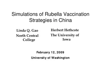 Simulations of Rubella Vaccination  Strategies in China  Herbert Hethcote  Linda Q. Gao  The