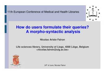 How do users formulate their queries?  A morpho-syntactic analysis  Nicolas Ariste Fairon  Life