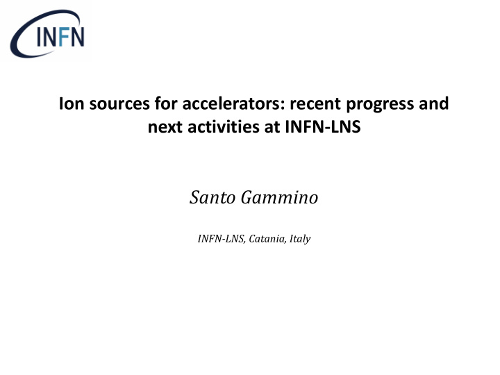 ion sources for accelerators recent progress and next