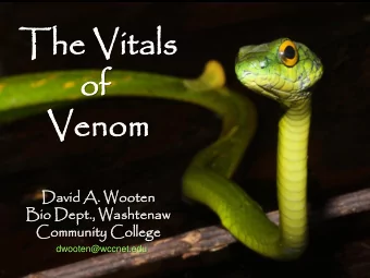 of  of  Ven  Venom  om  David  id A. Wooten  Bio  io De  Dept.,  ., Washtenaw  enaw  Co  Commun
