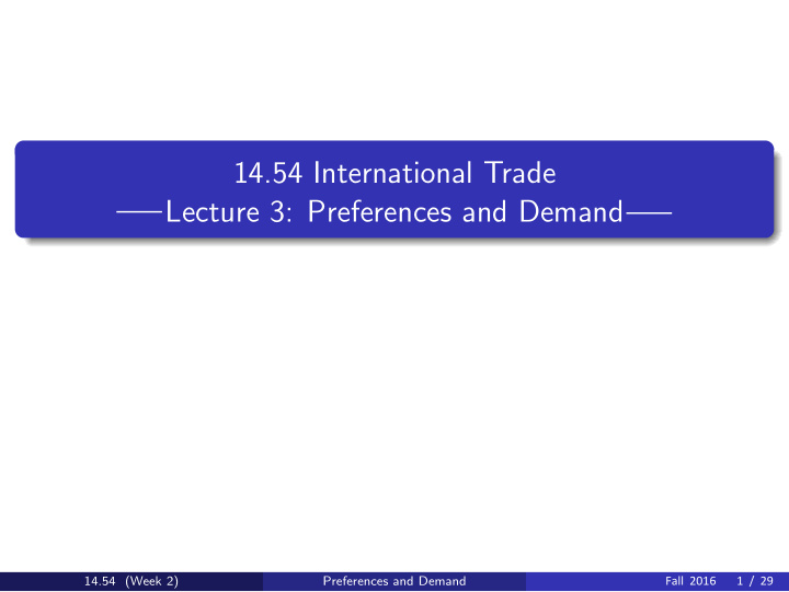14 54 international trade lecture 3 preferences and demand