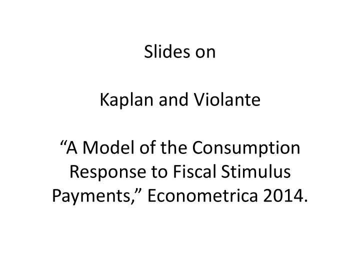 slides on kaplan and violante a model of the consumption