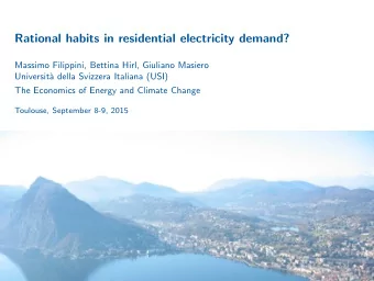 Rational habits in residential electricity demand?  Massimo Filippini, Bettina Hirl, Giuliano