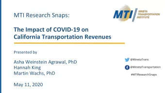 MTI Research Snaps:  The Impact of COVID-19 on  California Transportation Revenues  Presented by
