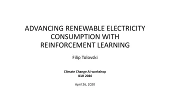 ADVANCING RENEWABLE ELECTRICITY  CONSUMPTION WITH  REINFORCEMENT LEARNING  Filip Tolovski  Climate