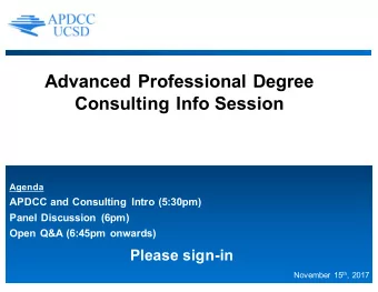 Advanced Professional Degree  Consulting Info Session  Agenda  APDCC and Consulting Intro (5:30pm)