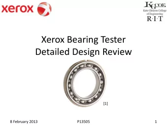 Xerox Bearing Tester  Detailed Design Review  [1]  8 February 2013  P13505  1  Project Team and