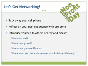 Lets Get Networking!  Tuck away your cell phone  Reflect on your past experience with pro