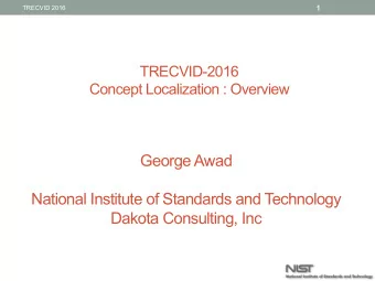 George Awad  National Institute of Standards and Technology  Dakota Consulting, Inc  2  TRECVID