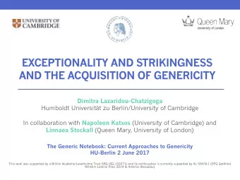 EXCEPTIONALITY AND STRIKINGNESS  AND THE ACQUISITION OF GENERICITY  Dimitra Lazaridou-Chatzigoga